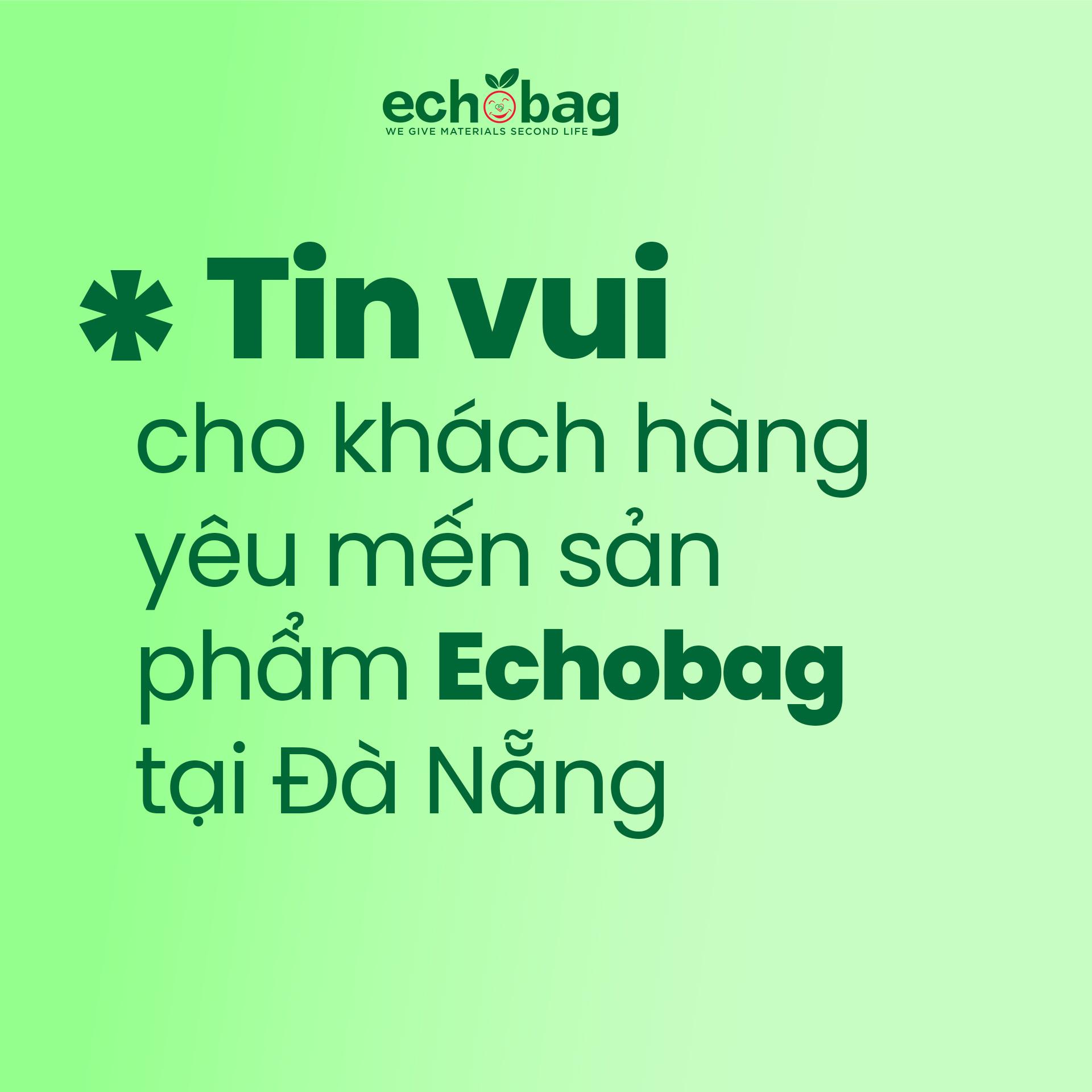 ECHOBAG CHÍNH THỨC CÓ MẶT TẠI ĐÀ NẴNG – MỞ RỘNG HÀNH TRÌNH SỐNG XANH